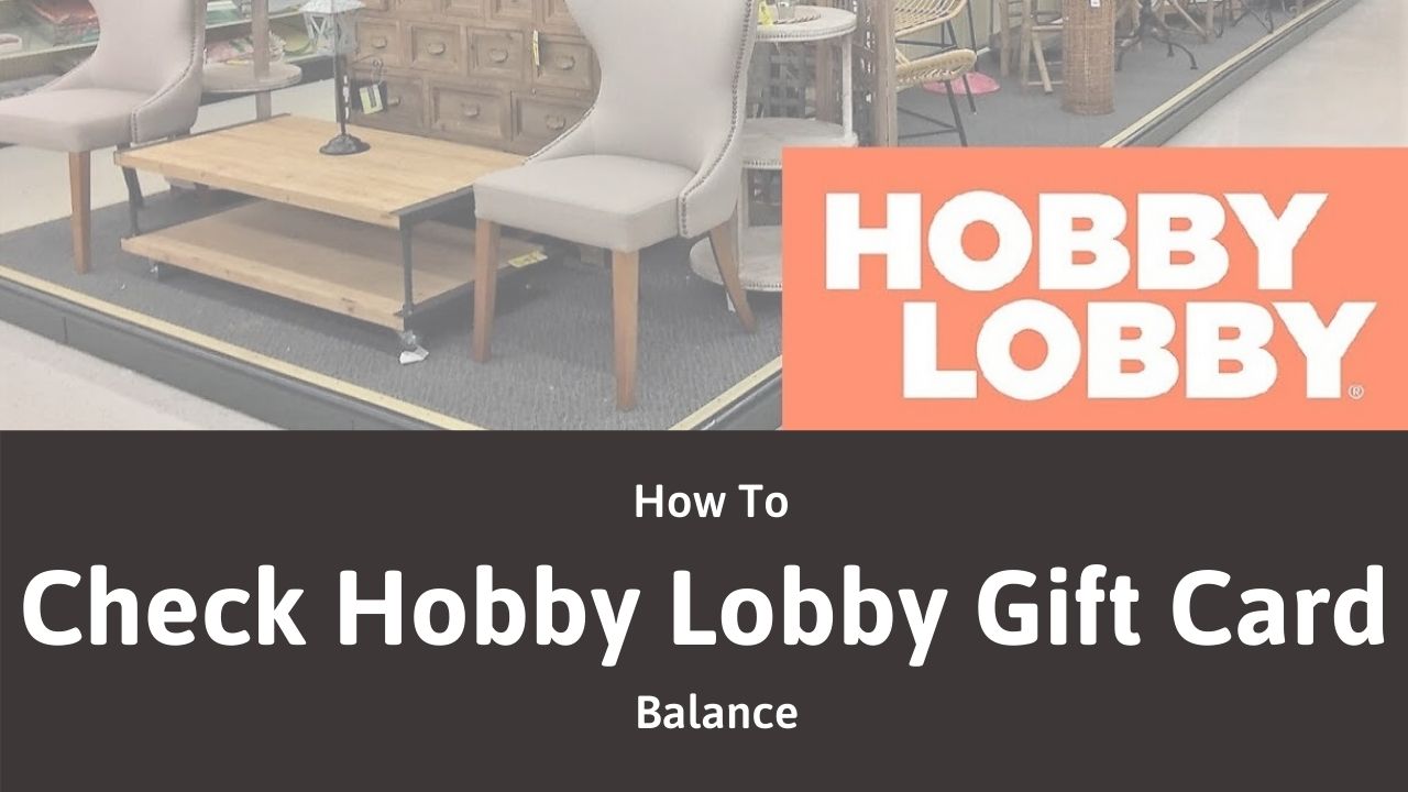 How do i check my hobby lobby gift card balance How To Check Hobby Lobby Gift Card Balance In 2021