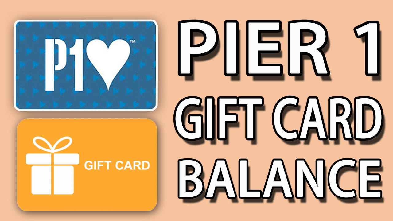 How to Check Pier 1 Gift Card Balance